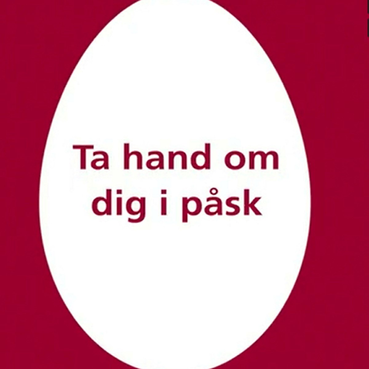 Ett ägg med texten "ta hand om dig i påsk"